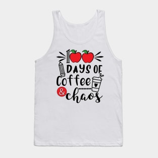 100 Days Of Coffee & Chaos - 100th Day Of School Funny Teacher Tank Top